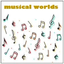 musical worlds